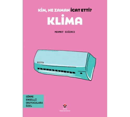 Kim, Ne Zaman İcat Etti? Klima Kim, Ne Zaman İcat Etti? Klima