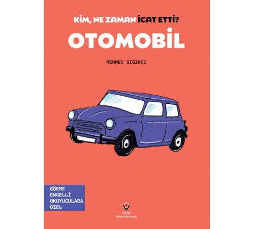 Kim, Ne Zaman İcat Etti? Otomobil Kim, Ne Zaman İcat Etti? Otomobil