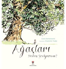 Ağaçları Neden Seviyorum ?