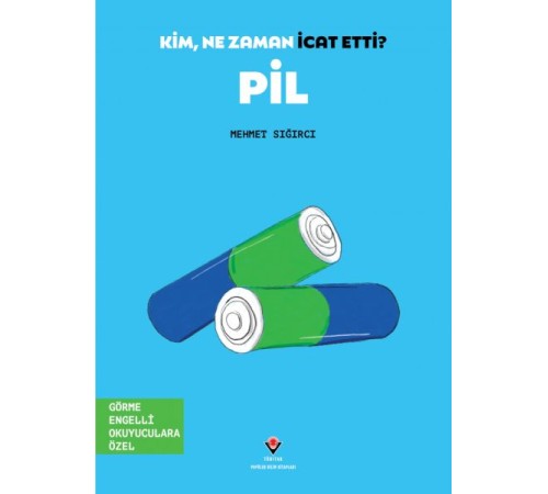 Kim, Ne Zaman İcat Etti? Pil Kim, Ne Zaman İcat Etti? Pil