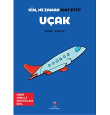 Kim, Ne Zaman İcat Etti? Uçak