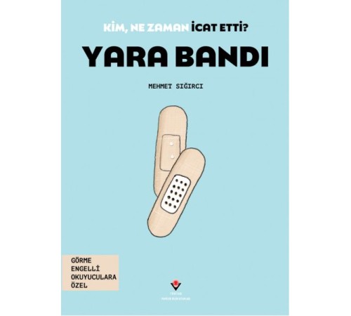 Kim, Ne Zaman İcat Etti? Yara Bandı