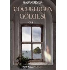Çocukluğun Gölgesi Birinci Cilt: Poyraz & Bozkış