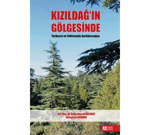 Kızıldağ’ın Gölgesinde Tarihçesi ve Folkloruyla Şarkikaraağaç
