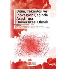 Bilim, Teknoloji ve İnovasyon Çağında Araştırma Üniversitesi Olmak