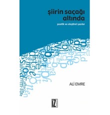 Şiirin Saçağı Altında  Poetik ve Eleştirel Yazılar