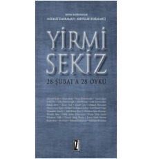 Yirmi Sekiz - 28 Şubat'a 28 Öykü