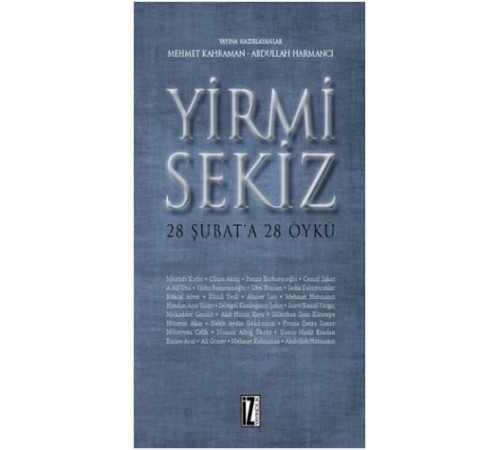 Yirmi Sekiz - 28 Şubat'a 28 Öykü Yirmi Sekiz - 28 Şubat'a 28 Öykü