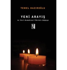 Yeni Arayış Ve İleri Demokrasi Fikrinin Doğuşu