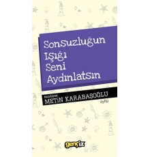 Sonsuzluğun Işığı Seni Aydınlatsın