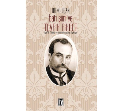 Batı Şiiri ve Tevfik Fikret -  Tevfik Fikret ve Metinlerarası İlişkiler
