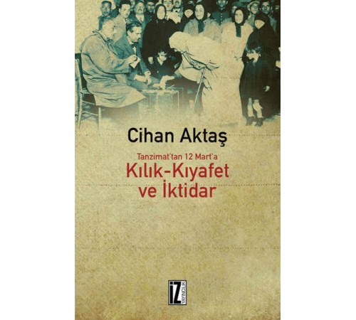 Kılık Kıyafet ve İktidar Kılık Kıyafet ve İktidar