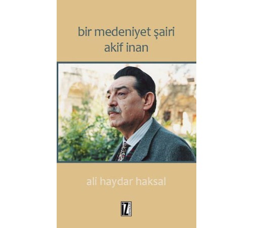 Bir Medeniyet Şairi Akif İnan