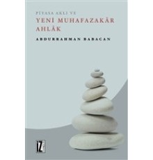 Piyasa Aklı ve Yeni Muhafazakar Ahlak