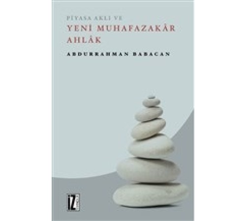 Piyasa Aklı ve Yeni Muhafazakar Ahlak