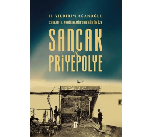 Sancak ve Priyepolye Sultan II. Abdülhamid'den Günümüze