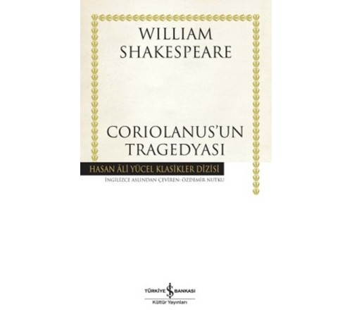 Coriolanus'un Tragedyası - Hasan Ali Yücel Klasikleri Coriolanus'un Tragedyası - Hasan Ali Yücel Klasikleri