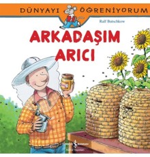 Dünyayı Öğreniyorum - Arkadaşım Arıcı