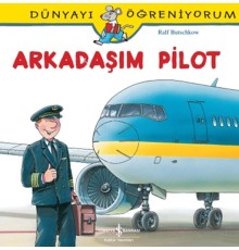 Dünyayı Öğreniyorum - Arkadaşım Pilot