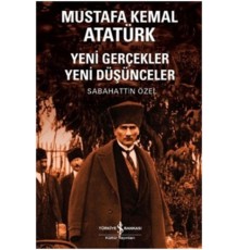 Mustafa Kemal Atatürk Yeni Gerçekler Yeni Düşünceler