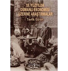 19. Yüzyılda Osmanlı Ekonomisi Üzerine Araştırmalar