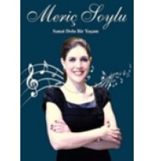 Sanat Dolu Bir Yaşam: Meriç Soylu