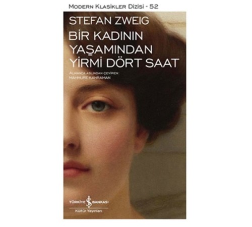 Bir Kadının Yaşamından Yirmi Dört Saat - Modern Klasikler Dizisi Bir Kadının Yaşamından Yirmi Dört Saat - Modern Klasikler Dizisi