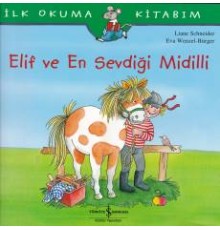 İlk Okuma Kitabım - Elif ve En Sevdiği Midilli