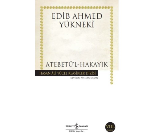 Atebetü'l-Hakayık - Hasan Ali Yücel Klasikleri