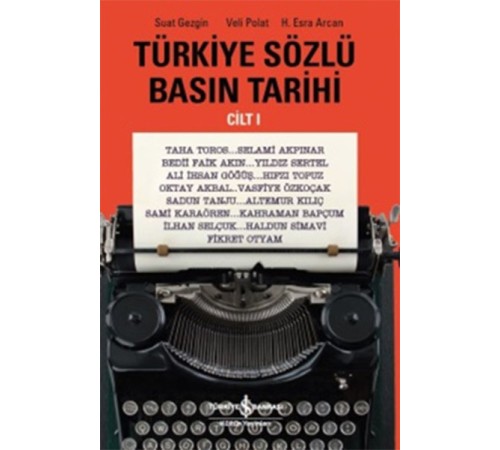 Türkiye Sözlü Basın Tarihi - Cilt 1 Türkiye Sözlü Basın Tarihi - Cilt 1