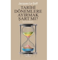 Tarihi Dönemlere Ayırmak Şart mı ?