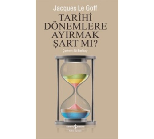 Tarihi Dönemlere Ayırmak Şart mı ? Tarihi Dönemlere Ayırmak Şart mı ?