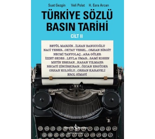 Türkiye Sözlü Basın Tarihi - Cilt 2 Türkiye Sözlü Basın Tarihi - Cilt 2