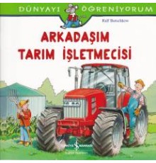 Dünyayı Öğreniyorum - Arkadaşım Tarım İşletmecisi