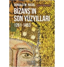 Bizansın Son Yüzyılları 1261-1453