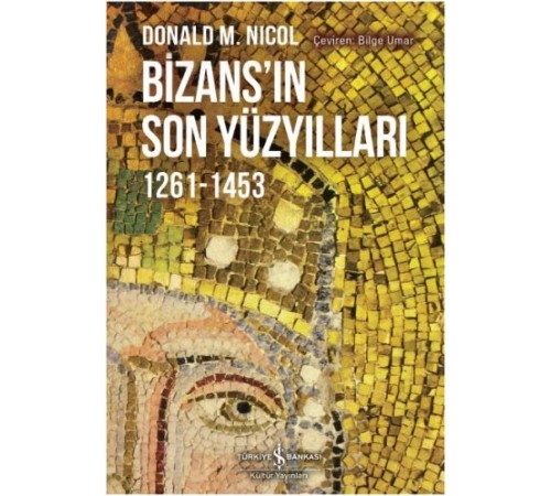 Bizansın Son Yüzyılları 1261-1453