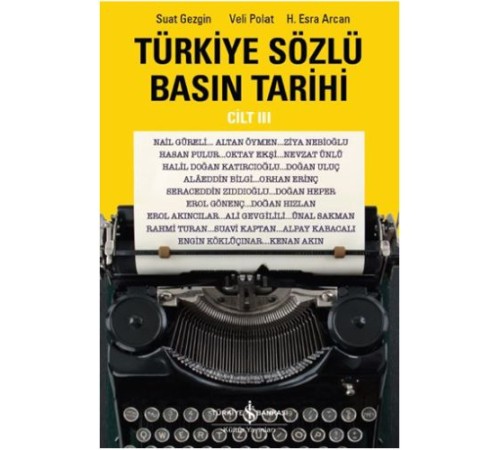 Türkiye Sözlü Basın Tarihi - Cilt III Türkiye Sözlü Basın Tarihi - Cilt III