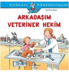 Dünyayı Öğreniyorum - Arkadaşım Veteriner Hekim