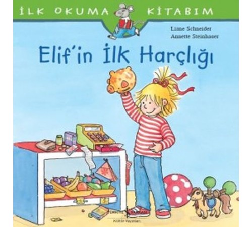 İlk Okuma Kitabım - Elif'in İlk Harçlığı İlk Okuma Kitabım - Elif'in İlk Harçlığı