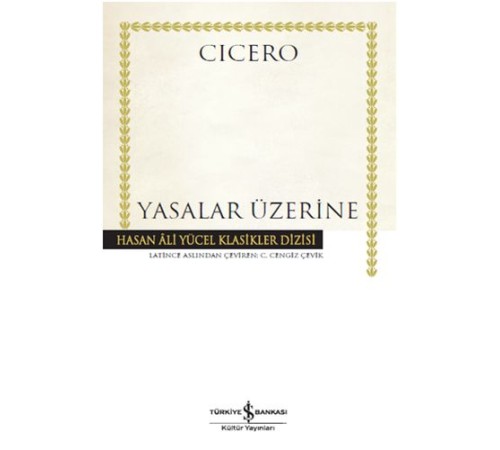Yasalar Üzerine - Hasan Ali Yücel Klasikleri (Ciltli)
