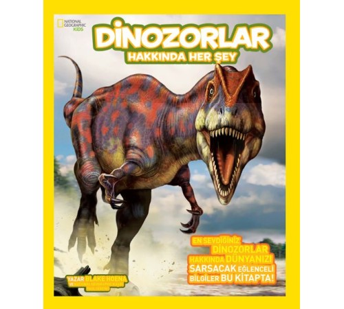 National Geographic Kids - Dinozorlar Hakkında Her Şey