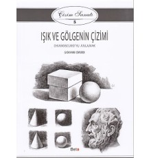 Çizim Sanatı Serisi 5 - Işık ve Gölgenin Çizimi