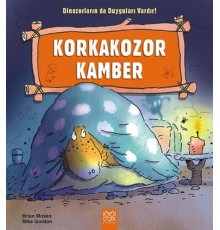 Korkakozor Kamber  / Dinozorların da Duyguları Vardır