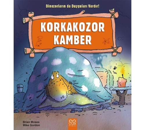 Korkakozor Kamber  / Dinozorların da Duyguları Vardır