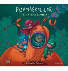 Pijamalılar Çetesi - Pijamaskeliler ve Haylaz Romeo