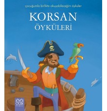 Korsan Öyküleri / Çocuğumla Birlikte Okuyabileceğim Öyküler