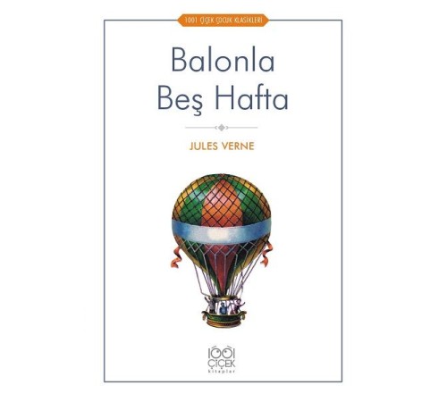 Balonla Beş Hafta - 1001 Çiçek Çocuk Klasikleri
