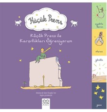 Küçük Prens ile Karşıtlıkları Öğreniyorum