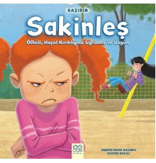 Hazırım - Sakinleş - Öfkeli, Hayal Kırıklığına Uğramış ve Üzgün