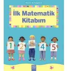 İlk Matematik Kitabım - Resimli İlk Kitaplarım